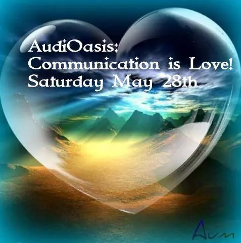 Flyer for May 28, 2016 AudiOasis: Communication is Love